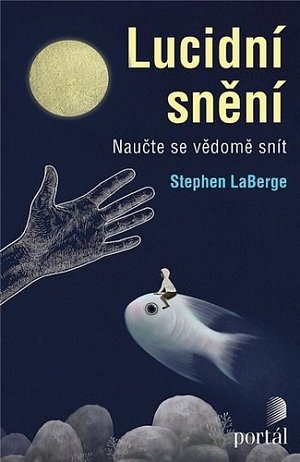 Lucidní snění - Naučte se vědomě snít