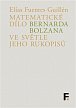 Matematické dílo Bernarda Bolzana ve světle jeho rukopisů