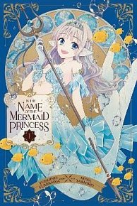 In the Name of the Mermaid Princess 1