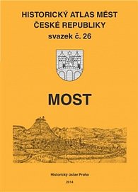 Historický atlas měst České republiky – svazek č. 26. Most