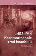 1453: Pád Konstantinopole – Zrod Istanbulu