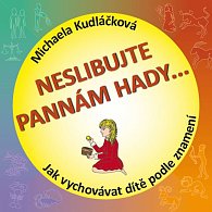 Neslibujte Pannám hady - Jak vychovávat dítě podle znamení