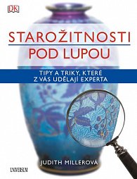 Starožitnosti pod lupou - Tipy a triky, které z vás udělají experta