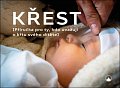 Křest - Příručka pro ty, kdo uvažují o křtu svého dítěte, 2.  vydání
