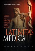 Latinitas medica: Lexikon nejen lékařských sentencí, citátů a rčení