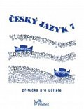 Český jazyk 7 - Příručka pro učitele