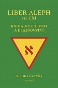 Liber Aleph vel CXI - Kniha moudrosti a bláznovství