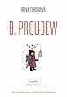 B. Proudew (Hrdý Budžes - anglicky)