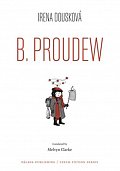 B. Proudew (Hrdý Budžes - anglicky)