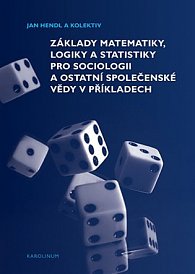 Základy matematiky, logiky a statistiky pro sociologii a ostatní společenské vědy v příkladech, 2.  vydání