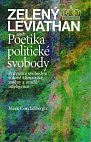 Zelený Leviathan aneb Poetika politické svobody - Průvodce svobodou v době klimatické změny a umělé inteligence