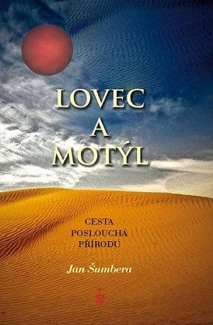 Lovec a motýl - Cesta poslouchá přírodu