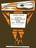 Cesta k umělecké hře na kytaru (škola vyšší techniky)