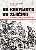 Od konfliktu k zločinu. Skúmanie kriminality (slovensky)