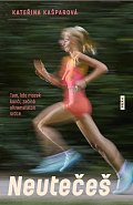 Neutečeš - Tam, kde mozek končí, začíná ultramaraton srdce