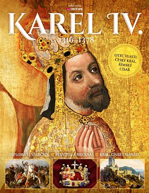 Karel IV. (1316–1378) - Otec vlasti, český král, římský císař