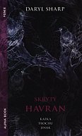 Skrytý Havran - Psychologické pozadí konfliktních situací, které poznamenaly život Franze Kafky