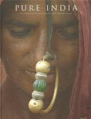 Pure India: Photographs by Henk Bothof and Martin Bakker
