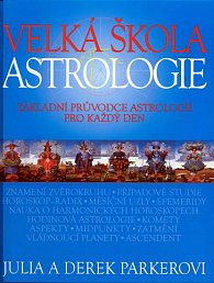 Velká škola astrologie - Základní průvodce astrologie pro každý den