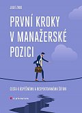 První kroky v manažerské pozici - Cesta k úspěšnému a respektovanému šéfovi