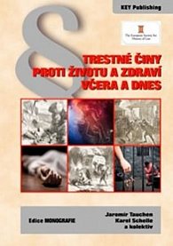 Trestné činy proti životu a zdraví včera a dnes