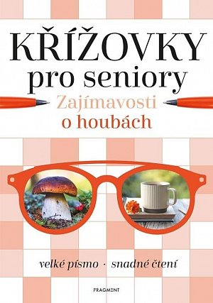 Křížovky pro seniory – Zajímavosti o houbách