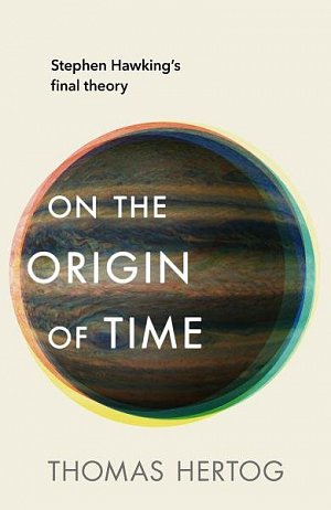 On the Origin of Time: Stephen Hawking´s final theory