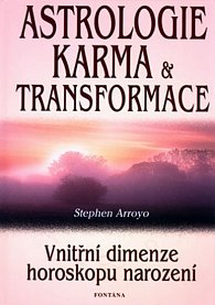 Astrologie karma a transformace - Vnitřní dimenze horoskopu narození