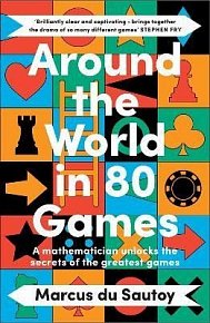 Around the World in 80 Games: A mathematician unlocks the secrets of the greatest games, 1.  vydání