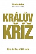 Králův kříž - Život Ježíše a příběh světa