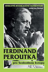 Ferdinand Peroutka pro Svobodnou Evropu - Unikátní rozhlasové komentáře 