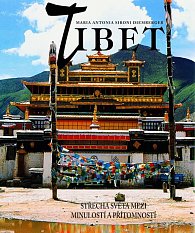 Tibet - Střecha světa mezi minulostí a přítomností