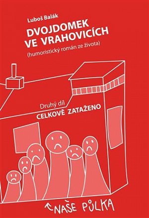 Dvojdomek ve Vrahovicích - Celkově zataženo