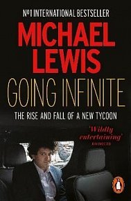 Going Infinite: The Rise and Fall of a New Tycoon