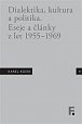 Dialektika, kultura a politika - Eseje a články z let 1955-1969