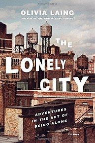 Lonely City: Adventures in the Art of Being Alone
