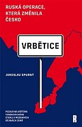 Vrbětice - ruská operace, která změnila Česko