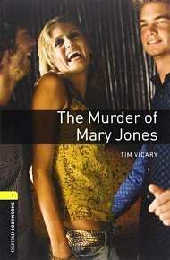 Oxford Bookworms Playscripts 1 The Murder of Mary Jones (New Edition)