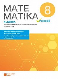 Matematika v pohodě 8 - Algebra - pracovní sešit, 1.  vydání