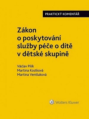 Zákon o poskytování služby péče o dítě v dětské skupině: Praktický komentář