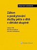 Zákon o poskytování služby péče o dítě v dětské skupině: Praktický komentář