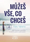 Můžeš vše, co chceš - Malý inspirativní průvodce na vaší kouzelné cestě životem, 2.  vydání