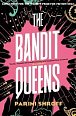 The Bandit Queens: Longlisted for the Women´s Prize for Fiction 2023