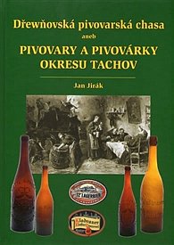 Dřewňovská pivovarská chasa aneb pivovary a pivovárky okresu Tachov + DVD