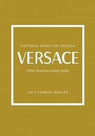 Versace: Príbeh ikonickej módnej značky (slovensky)