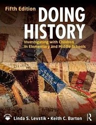 Doing History : Investigating with Children in Elementary and Middle Schools