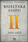 Husitská epopej II. 1416-1425 - Za časů hejtmana Jana Žižky, 2.  vydání