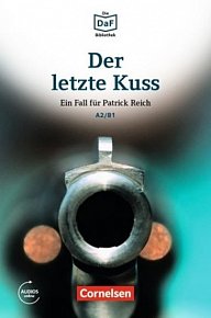 DaF Bibliothek A2/B1: Der letzte Kuss: Ein Fall für Patrick Reich. Banküberfall in München + Mp3