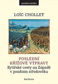 Poslední křížové výpravy - Rytířské cesty na Západě v pozdním středověku