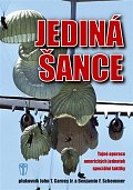 Jediná šance - Tajné operace amerických jednotek speciální taktiky